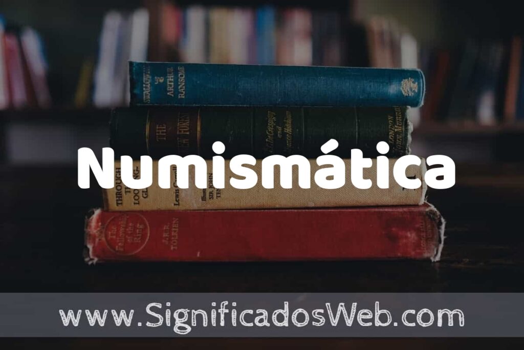 Concepto de Numismática ▶️¿Que es? Definición y Significado