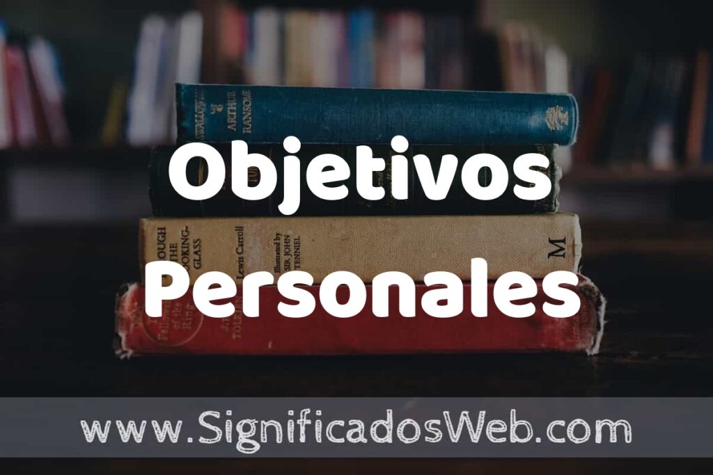 Concepto de Objetivos Personales ▶️¿Que es? Definición y Significado