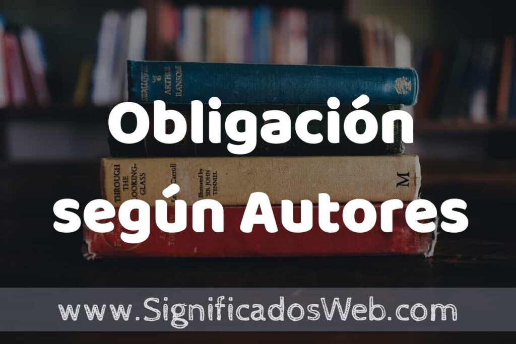 Concepto de Obligación según Autores ▶️¿Que es? Definición y Significado