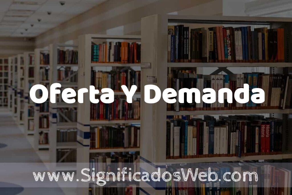 Concepto de Oferta Y Demanda ✔️ Significado y Definición