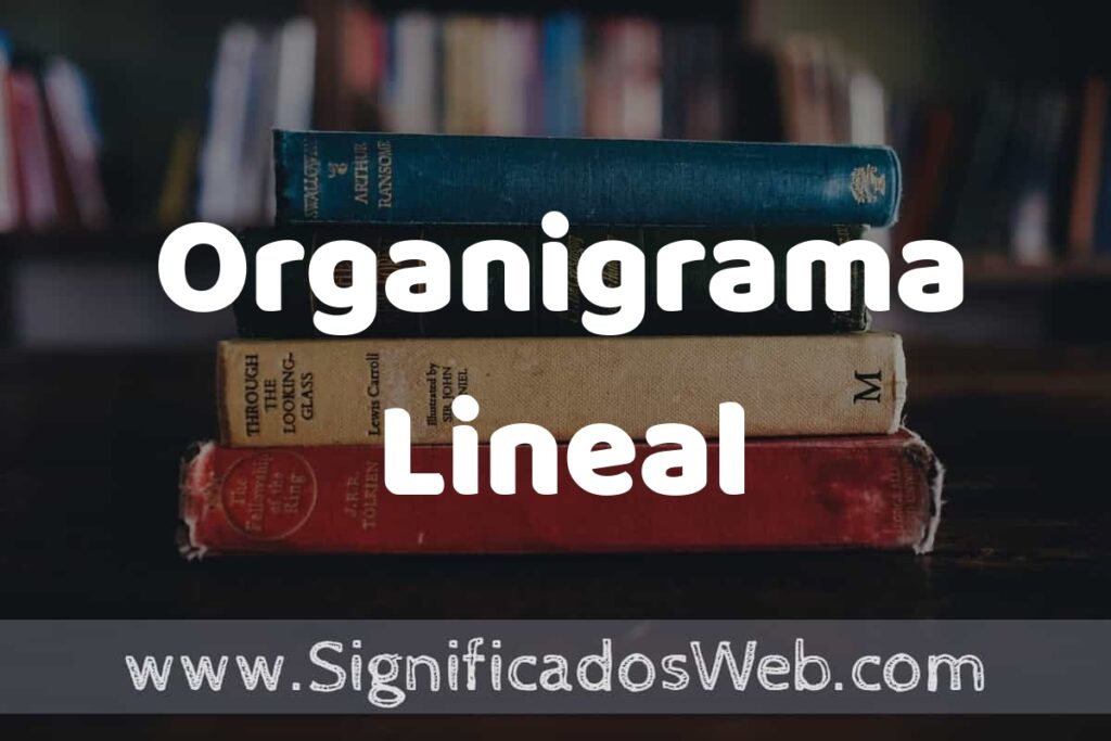 Concepto de Organigrama Lineal ▶️¿Que es? Definición y Significado