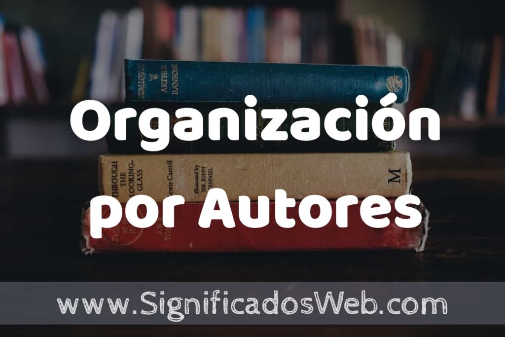 Concepto de Organización por Autores ▶️¿Que es? Definición y Significado