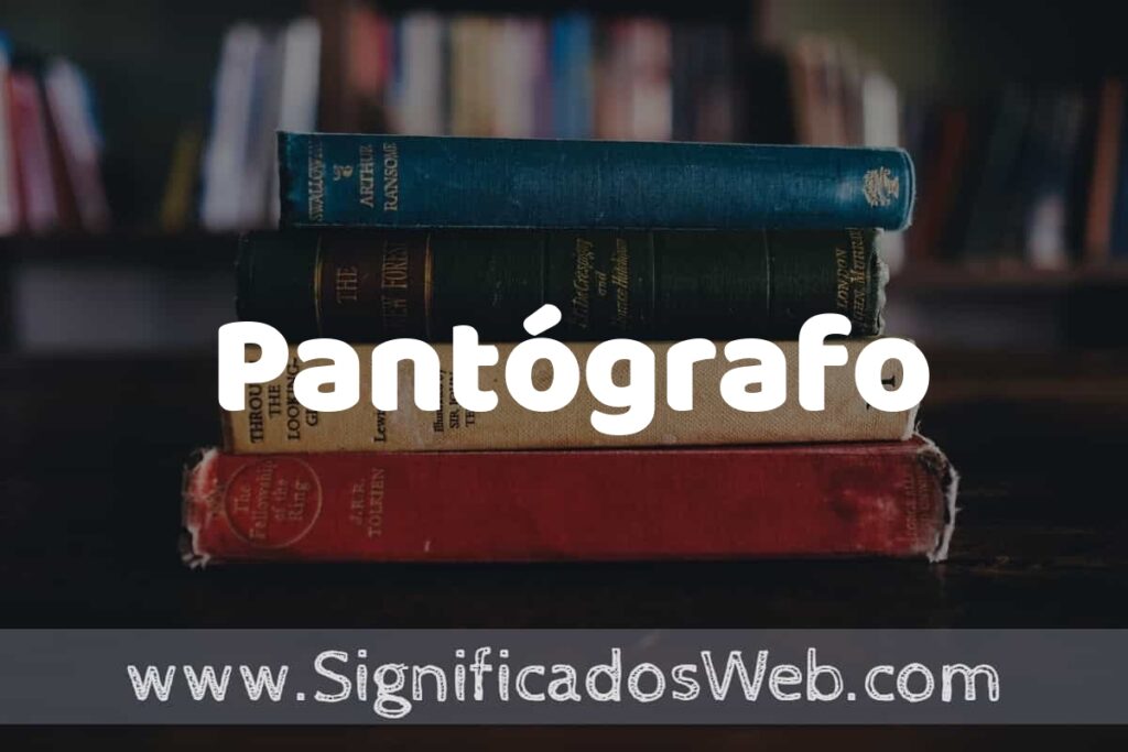Concepto de Pantógrafo ▶️¿Que es? Definición y Significado