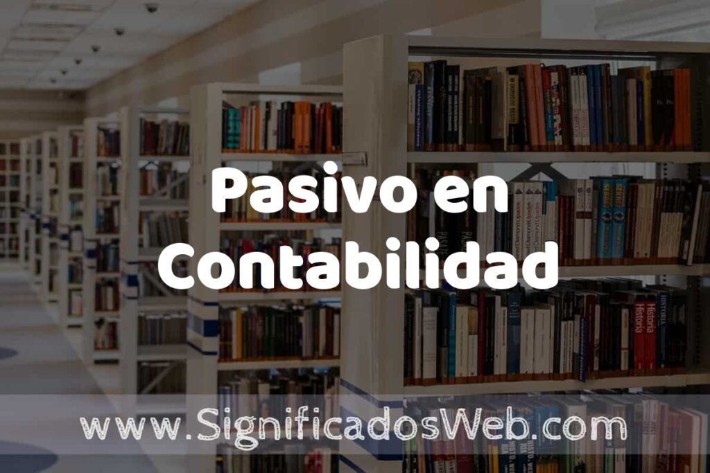 Concepto de Pasivo en Contabilidad ✔️ Significado y Definición