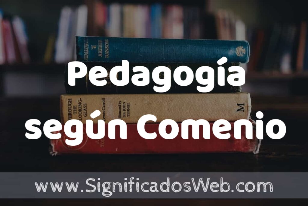 Concepto de Pedagogía según Comenio ▶️¿Que es? Definición y Significado