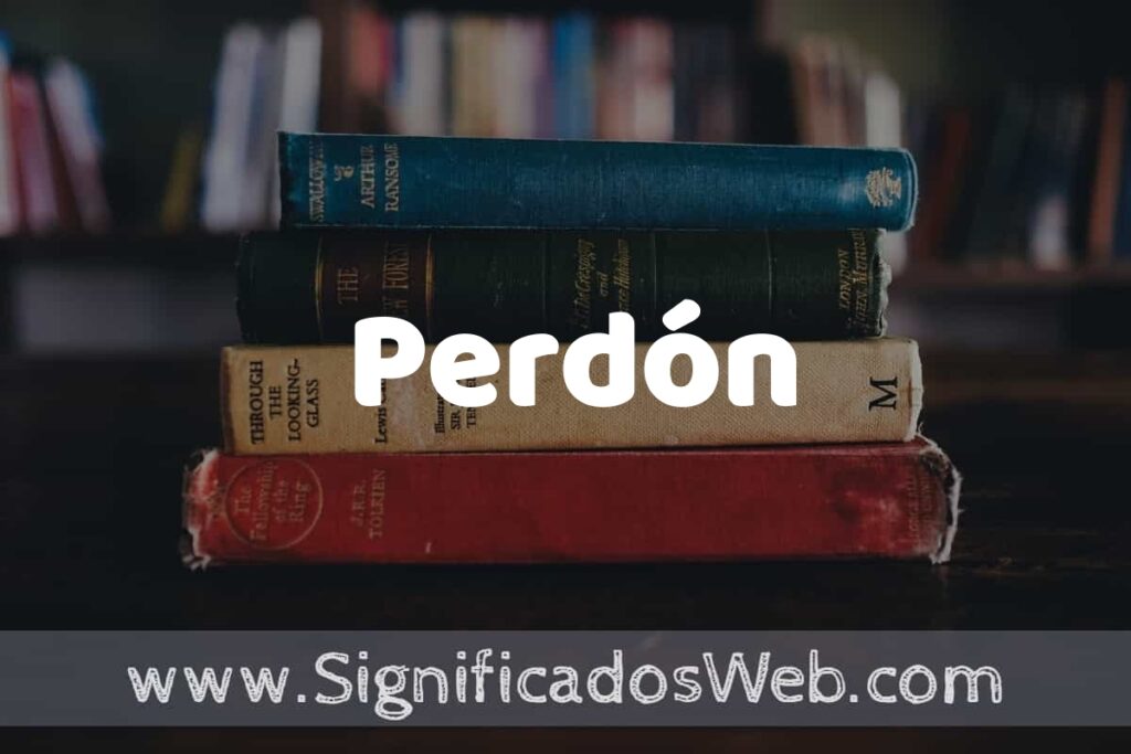 Concepto de Perdón ▶️¿Que es? Definición y Significado