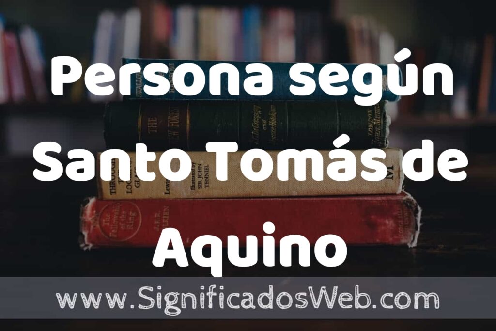 Concepto de Persona según Santo Tomás de Aquino ▶️¿Que es? Definición y Significado