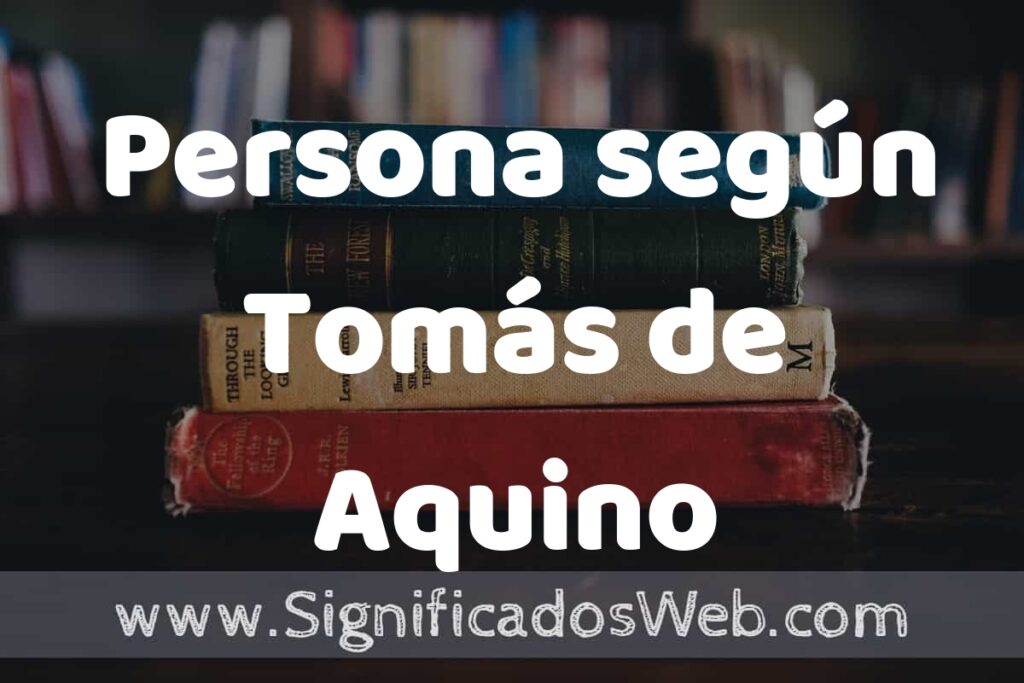 Concepto de Persona según Tomás de Aquino ▶️¿Que es? Definición y Significado