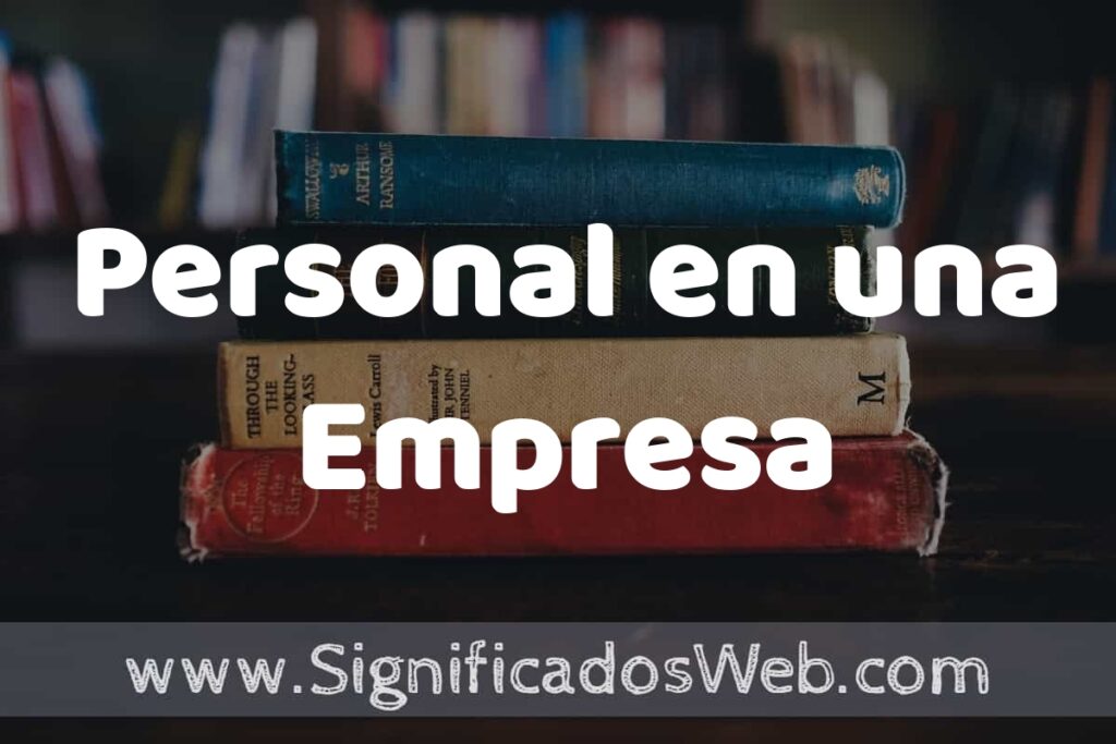 Concepto de Personal en una Empresa ▶️¿Que es? Definición y Significado