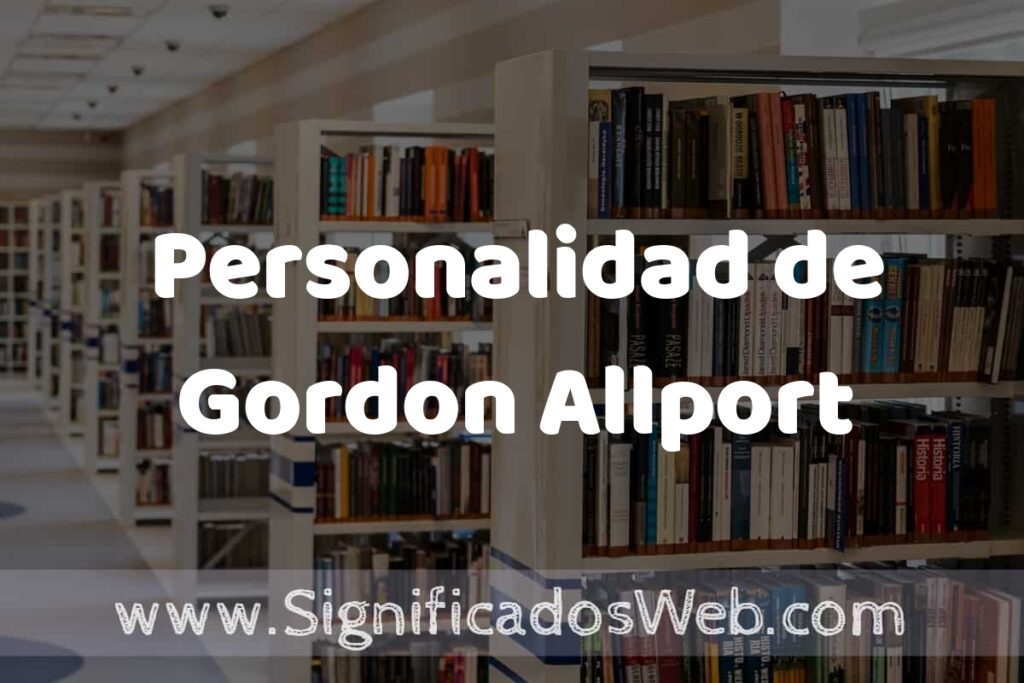 Concepto de Personalidad de Gordon Allport ✔️ Significado y Definición