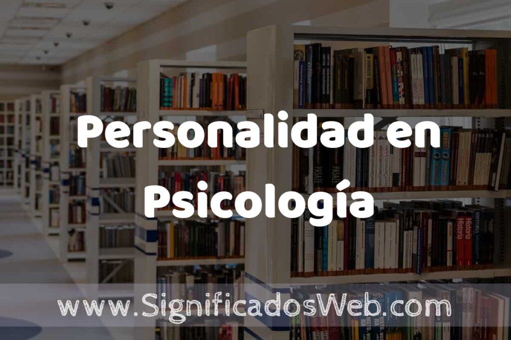 Concepto de Personalidad en Psicología ✔️ Significado y Definición