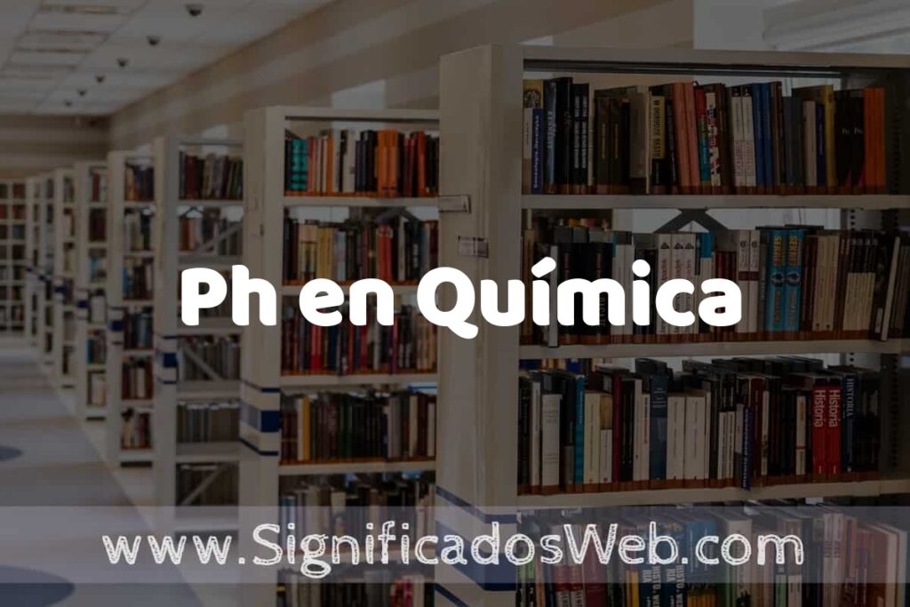Concepto de Ph en Química ✔️ Significado y Definición