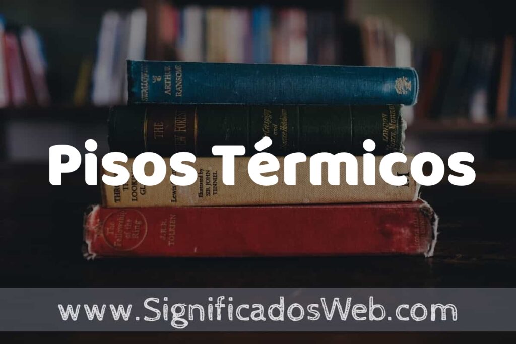 Concepto de Pisos Térmicos ▶️¿Que es? Definición y Significado