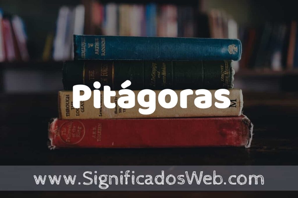 Concepto de Pitágoras ▶️¿Que es? Definición y Significado