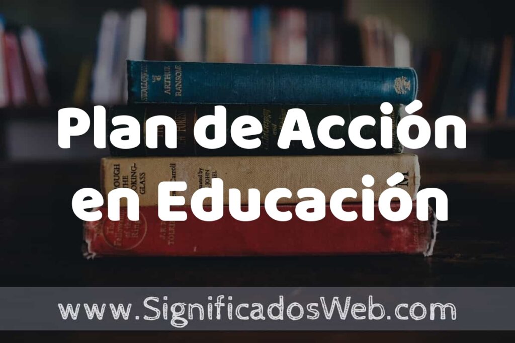 Concepto de Plan de Acción en Educación ▶️¿Que es? Definición y Significado