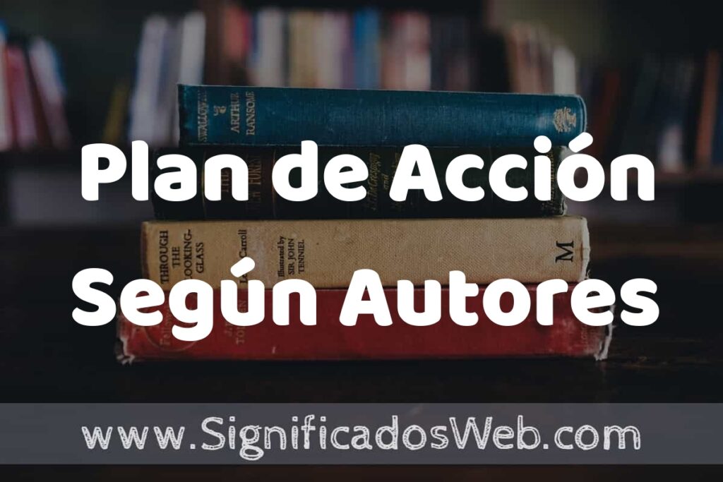 Concepto de Plan de Acción Según Autores ▶️¿Que es? Definición y Significado