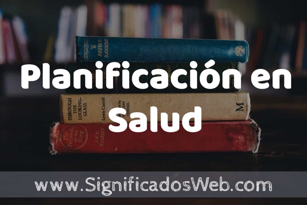 Concepto de Planificación en Salud ▶️¿Que es? Definición y Significado