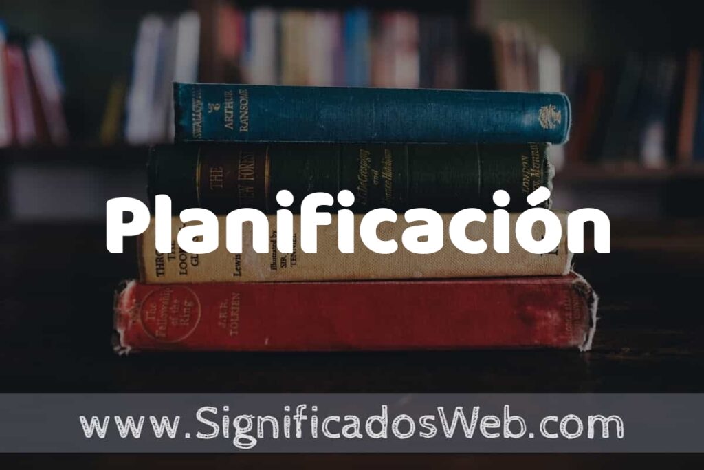 Concepto de Planificación ▶️¿Que es? Definición y Significado