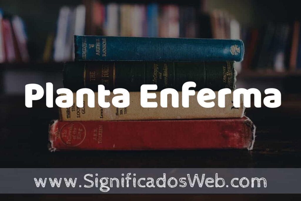 Concepto de Planta Enferma ▶️¿Que es? Definición y Significado