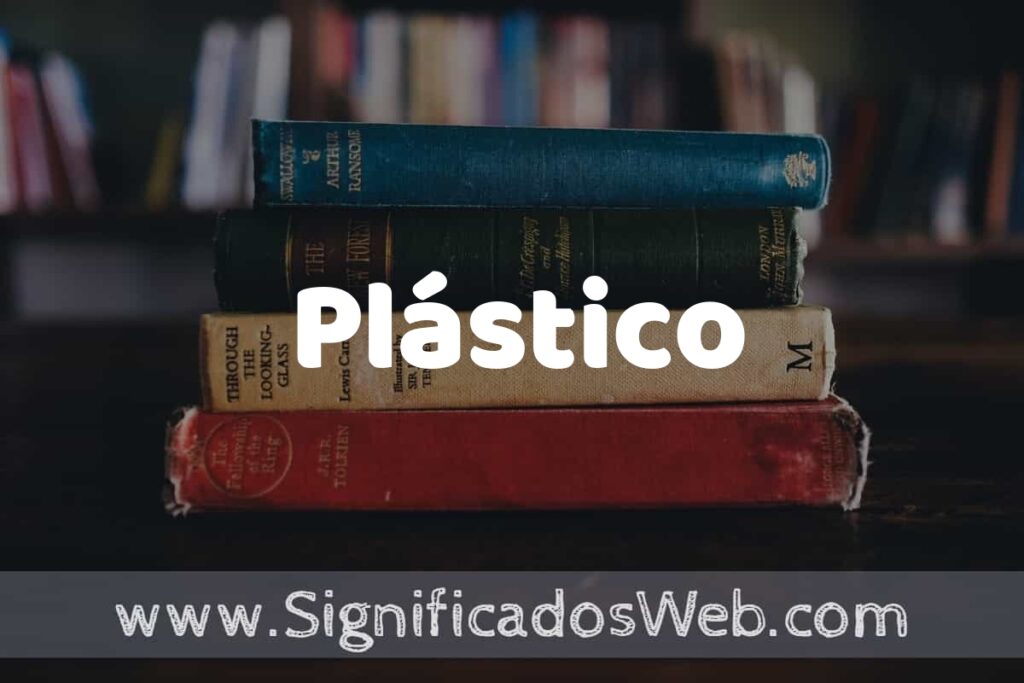 Concepto de Plástico ▶️¿Que es? Definición y Significado