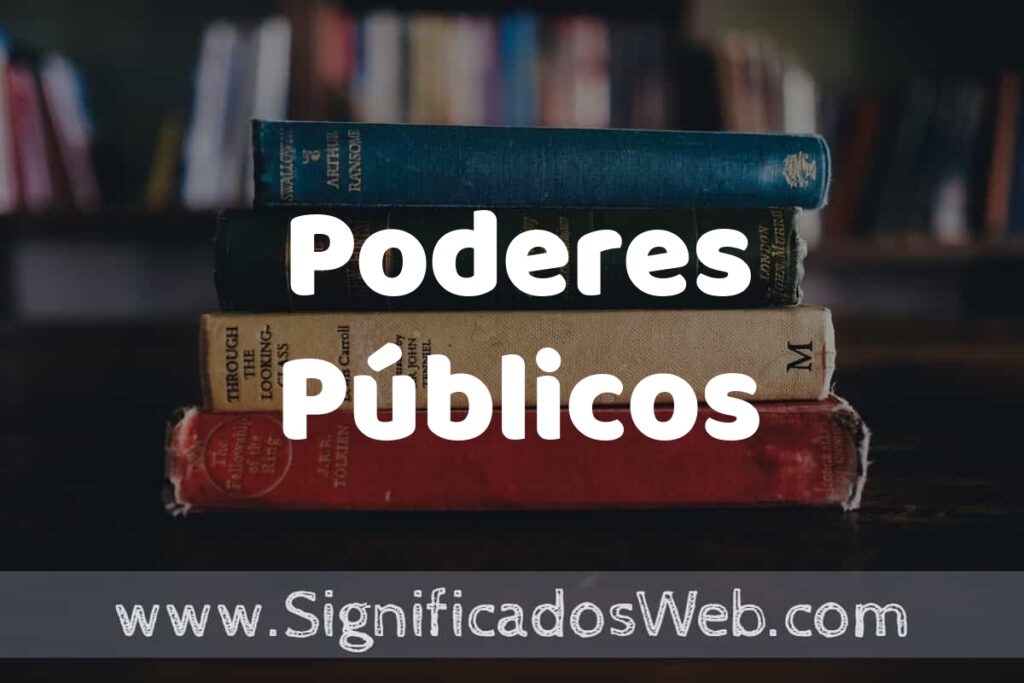 Concepto de Poderes Públicos ▶️¿Que es? Definición y Significado