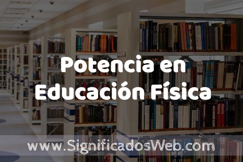 Concepto de Potencia en Educación Física ✔️ Significado y Definición