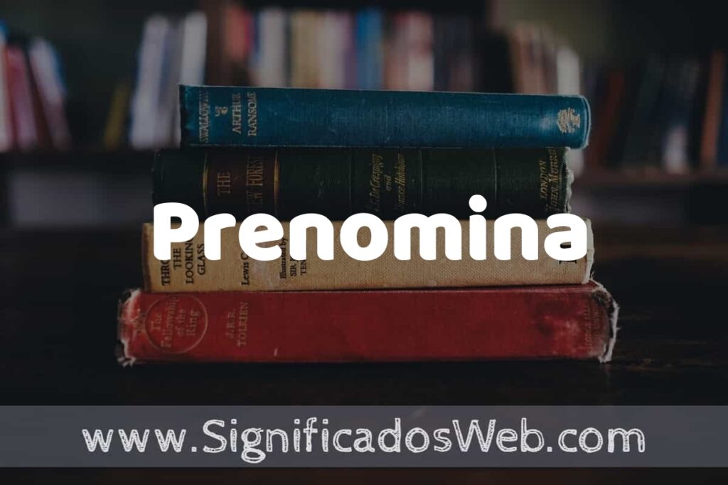 Concepto de Prenomina ▶️¿Que es? Definición y Significado