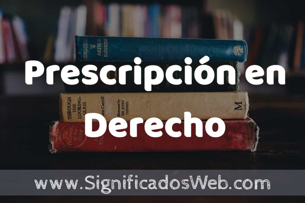 Concepto de Prescripción en Derecho ▶️¿Que es? Definición y Significado