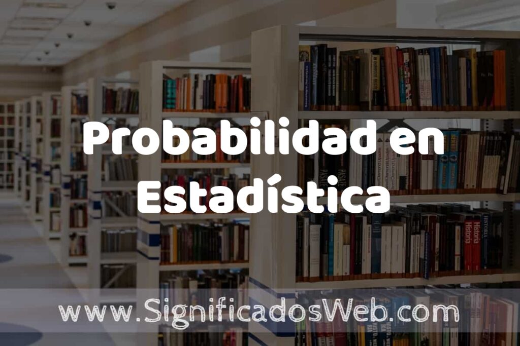 Concepto de Probabilidad en Estadística ✔️ Significado y Definición