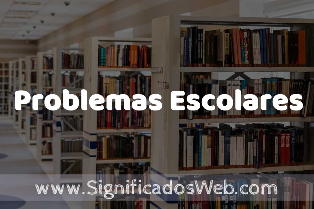 Concepto de Problemas Escolares ✔️ Significado y Definición