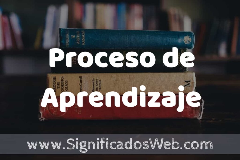 Concepto de Proceso de Aprendizaje ▶️¿Que es? Definición y Significado