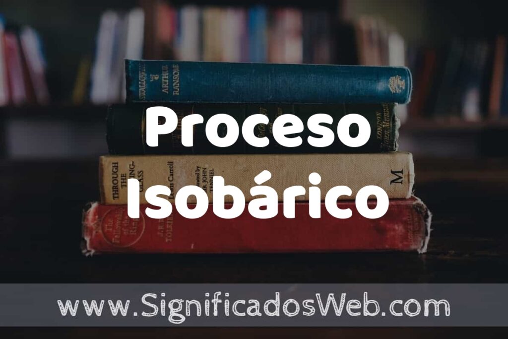 Concepto de Proceso Isobárico ▶️¿Que es? Definición y Significado