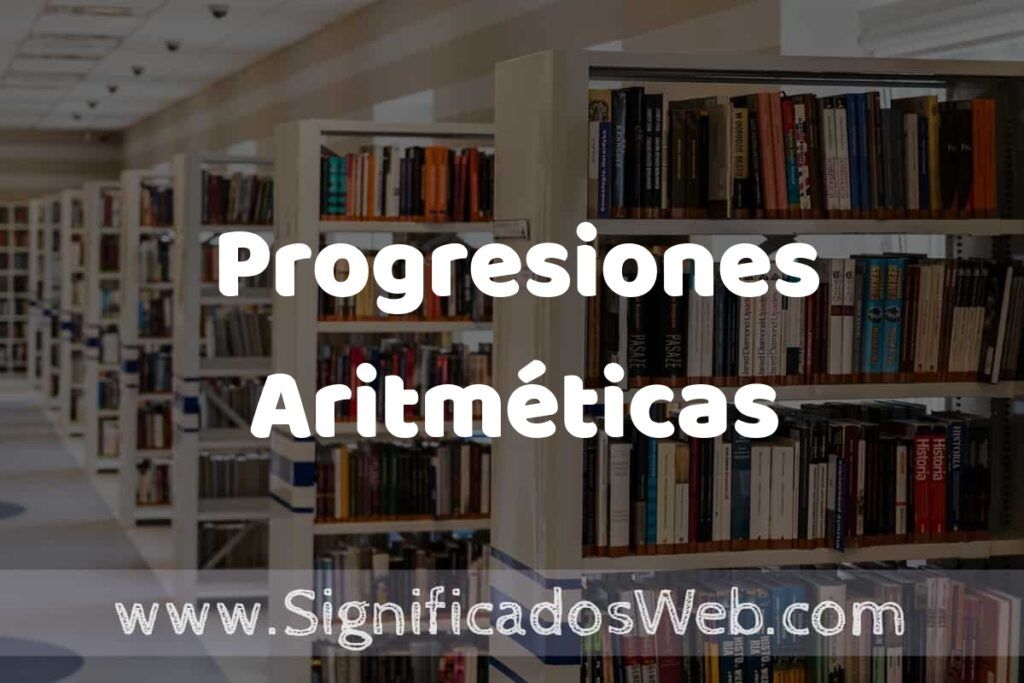 Concepto de Progresiones Aritméticas ✔️ Significado y Definición