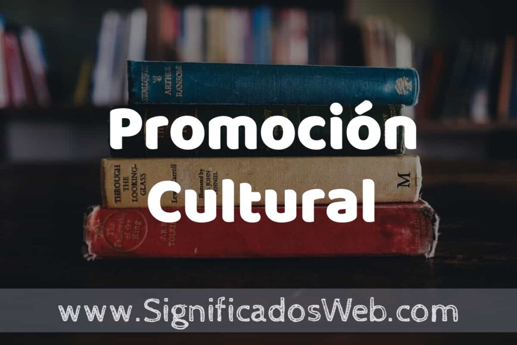 Concepto de Promoción Cultural ▶️¿Que es? Definición y Significado