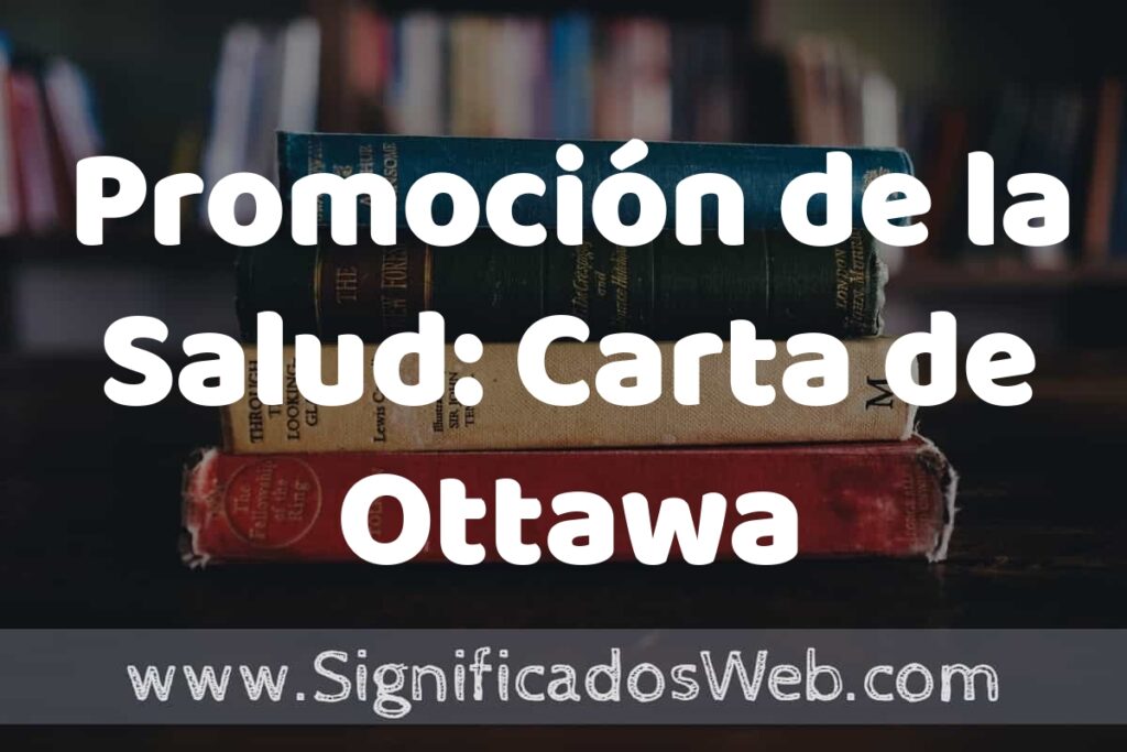 Concepto de Promoción de la Salud: Carta de Ottawa ▶️¿Que es? Definición y Significado