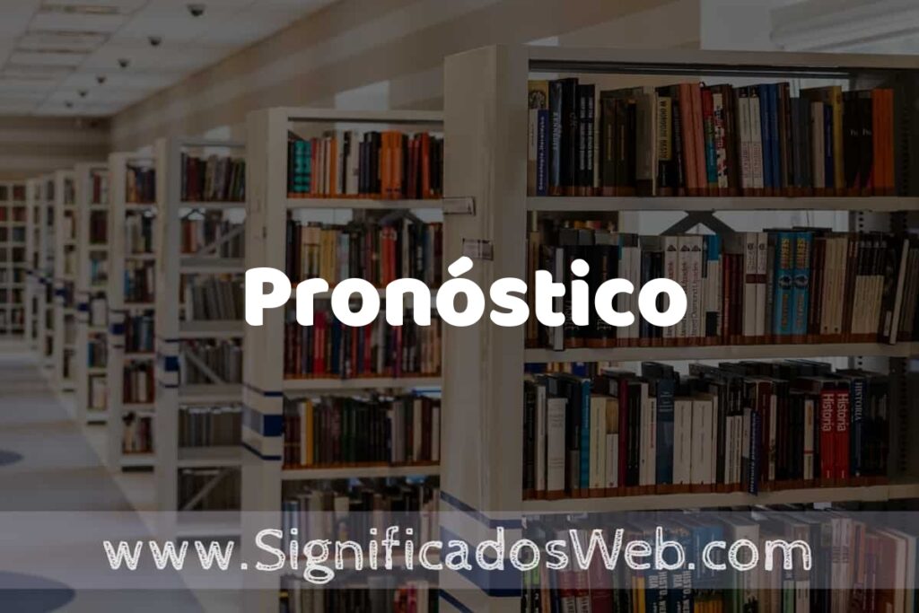 Concepto de Pronóstico ✔️ Significado y Definición