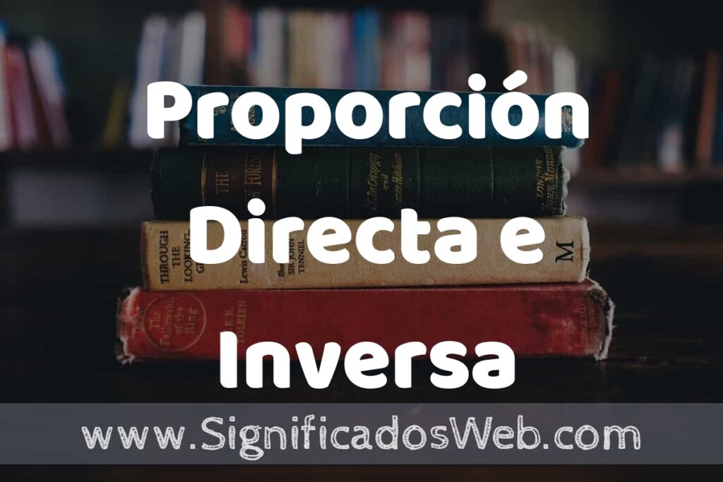 Concepto de Proporción Directa e Inversa ▶️¿Que es? Definición y Significado