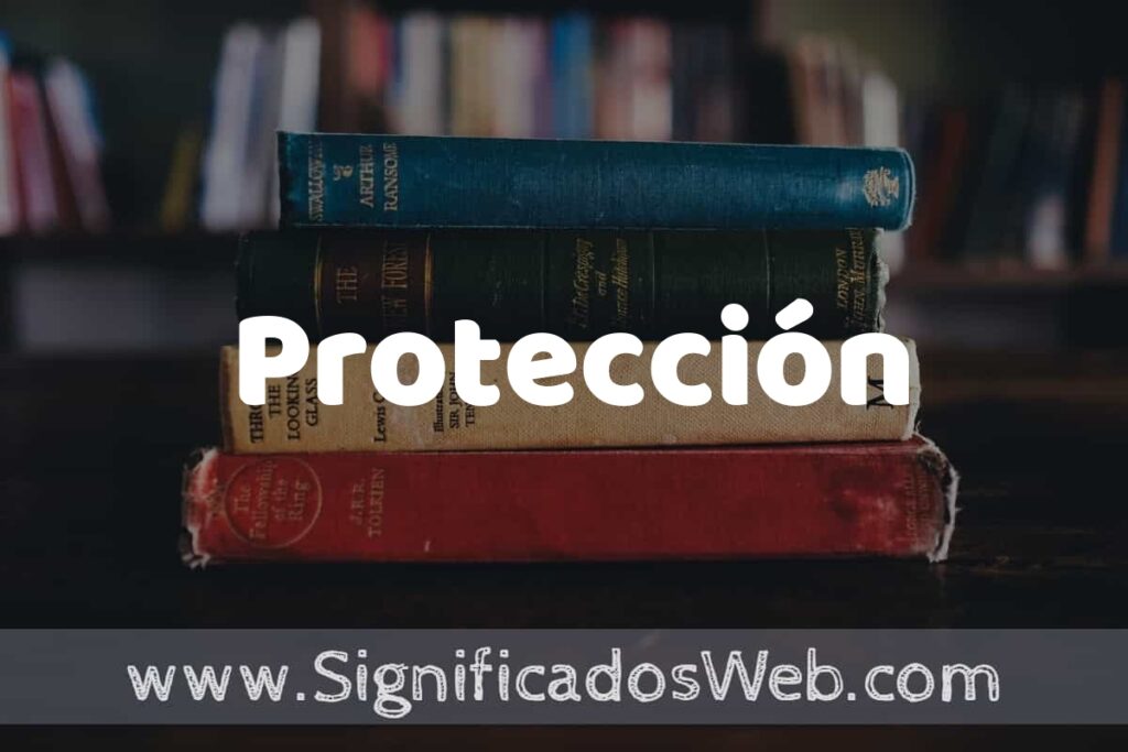 Concepto de Protección ▶️¿Que es? Definición y Significado