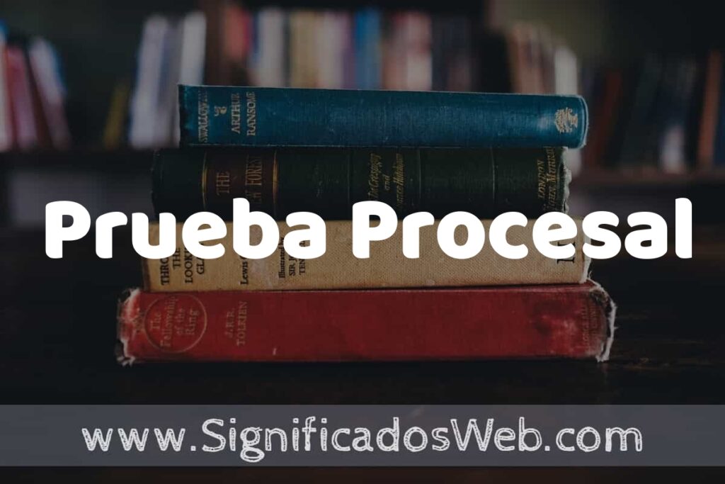 Concepto de Prueba Procesal ▶️¿Que es? Definición y Significado