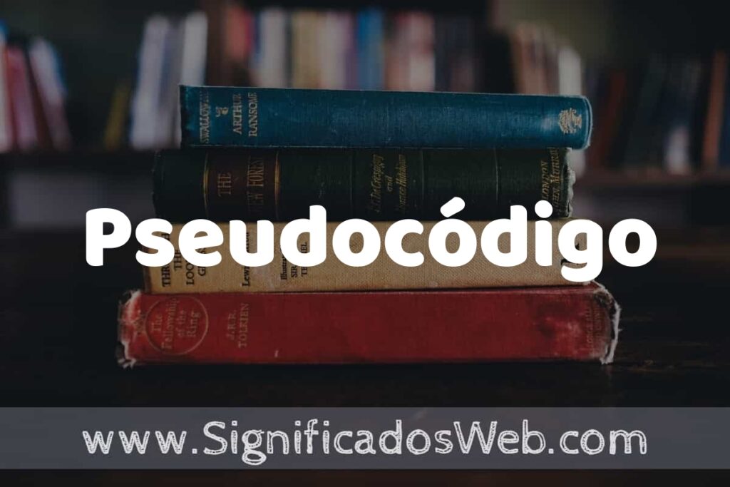 Concepto de Pseudocódigo ▶️¿Que es? Definición y Significado