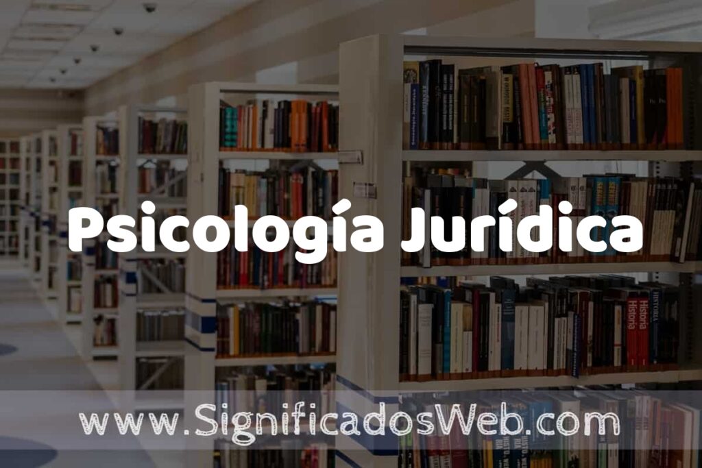 Concepto de Psicología Jurídica ✔️ Significado y Definición