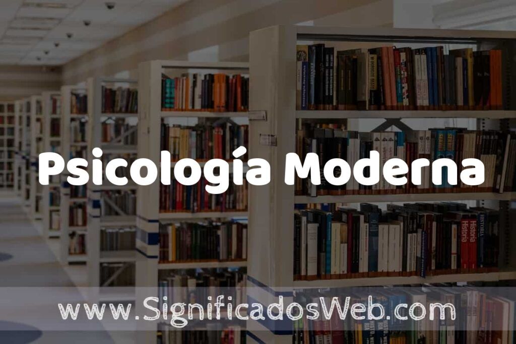 Concepto de Psicología Moderna ✔️ Significado y Definición