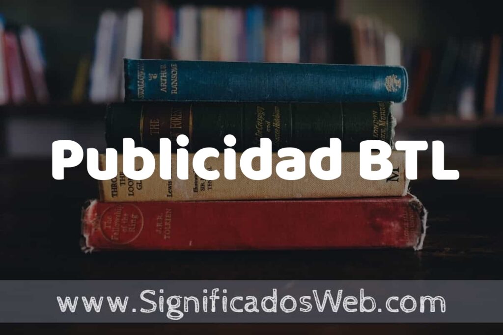 Concepto de Publicidad BTL ▶️¿Que es? Definición y Significado