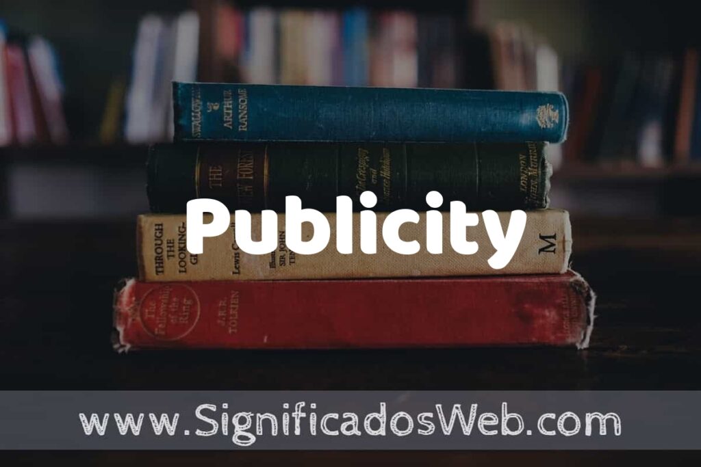 Concepto de Publicity ▶️¿Que es? Definición y Significado