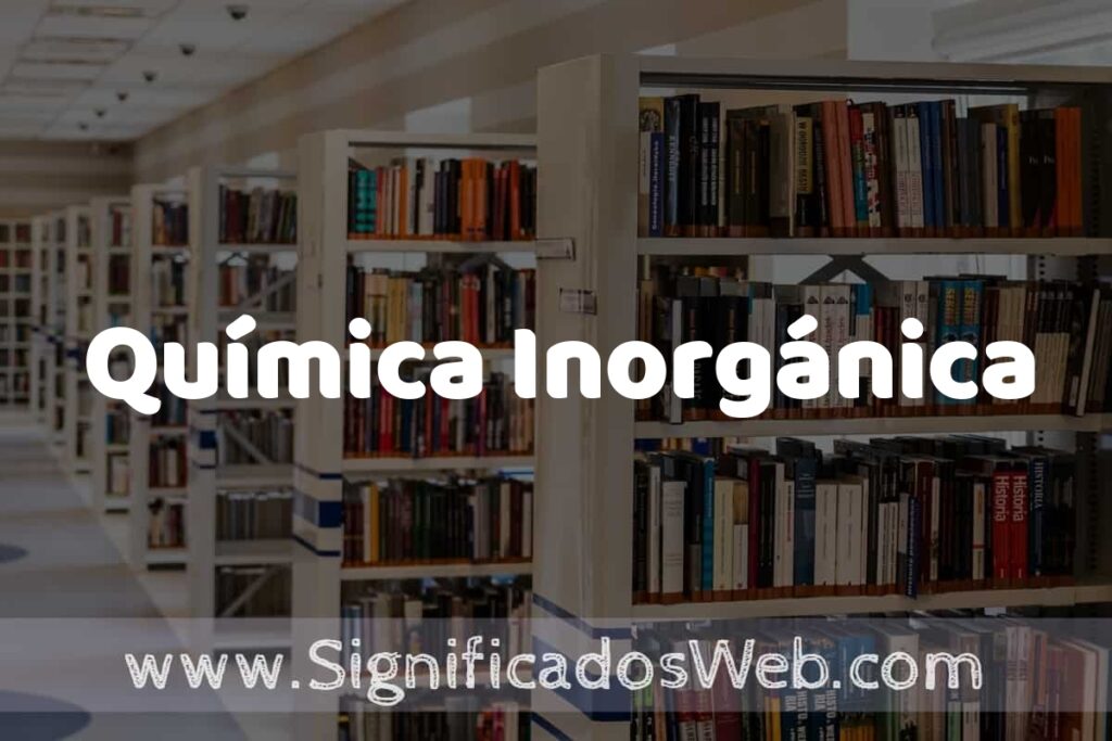 Concepto de Química Inorgánica ✔️ Significado y Definición