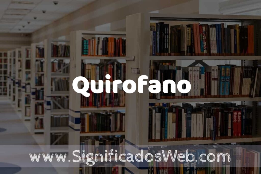 Concepto de Quirofano ✔️ Significado y Definición