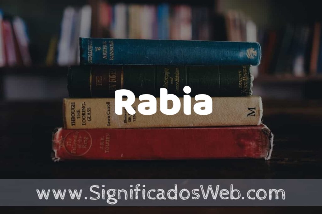 Concepto de Rabia ▶️¿Que es? Definición y Significado