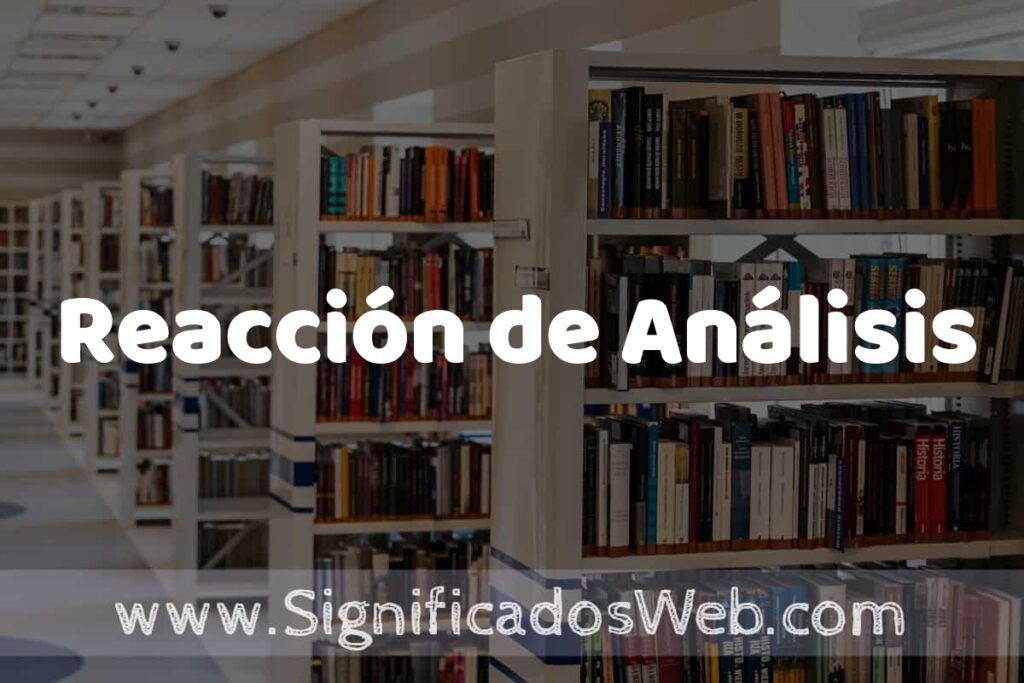 Concepto de Reacción de Análisis ✔️ Significado y Definición