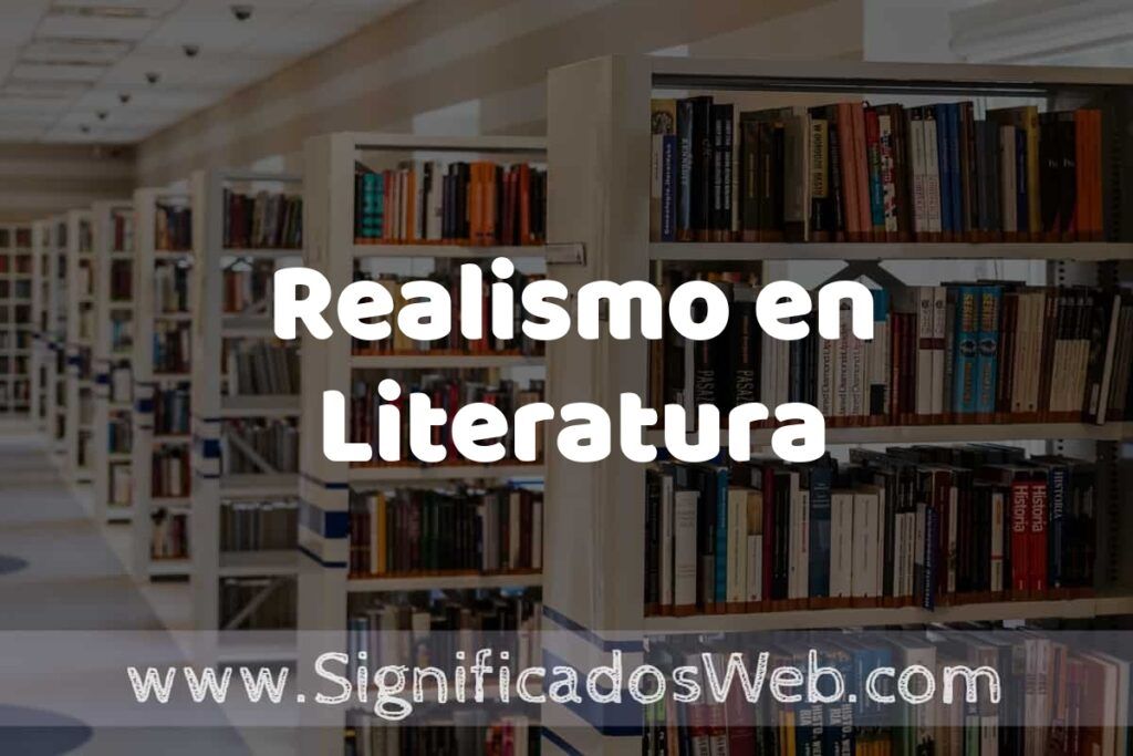 Concepto de Realismo en Literatura ✔️ Significado y Definición