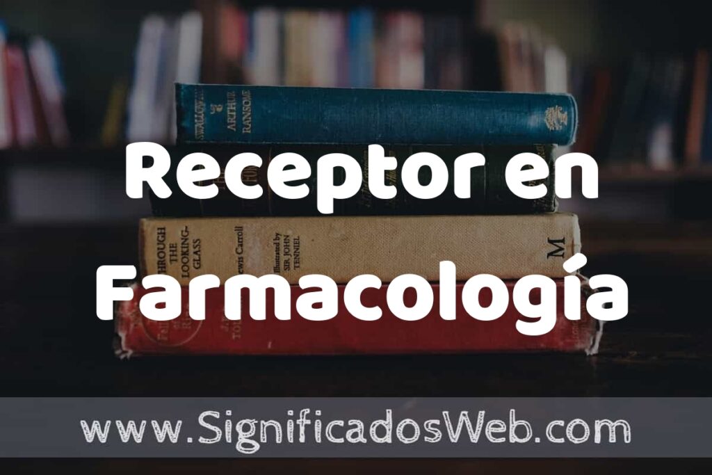 Concepto de Receptor en Farmacología ▶️¿Que es? Definición y Significado